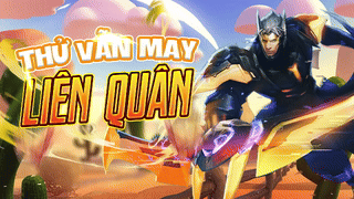 Thử Vận May LIÊN QUÂN
